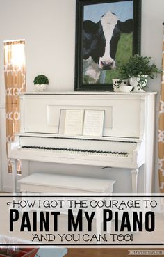 a white piano with the words how i got the garage to paint my piano and you can too