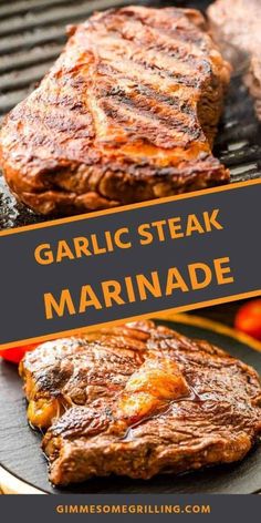 grilled steaks on the grill with text overlay - garlic steak marinade