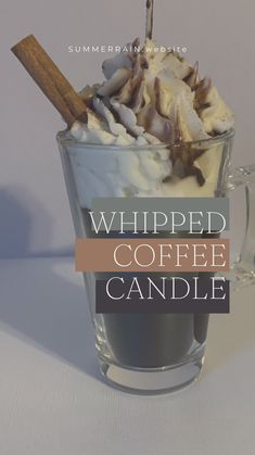 whipped coffee candle in a glass mug with cinnamon sticks sticking out of it and the text, whipped coffee candle