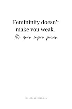 an image of a quote that says, feminist doesn't make you weak it's your upper power