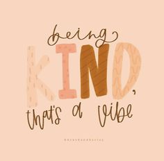 the words being kind, that's a vice are drawn in brown and pink