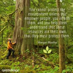 a man standing next to a tree in the forest with a quote on it that says, you cannot protect the environment unless you