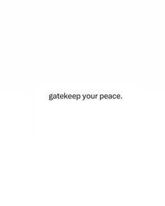 an advertisement with the words'gatekeeper your peace '