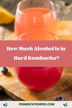 two glasses of alcohol with the words how much alcohol is in hard kombucha?