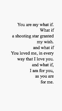 an image of a poem written in black and white with the words you are my what if