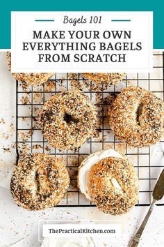 bagels on a cooling rack with text overlay that reads bagsel 101 make your own everything bagels from scratch