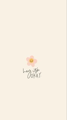 a pink flower with the words let it's okay