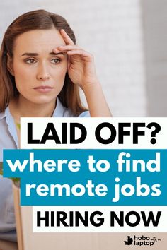 a woman sitting in front of a laptop computer with the words, laid off? where to find remote jobs hiring now