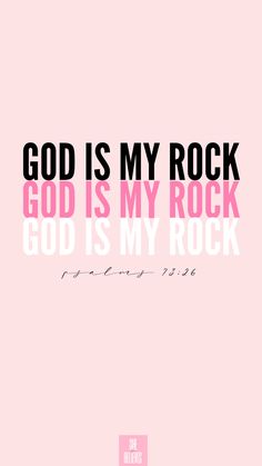 a pink background with the words god is my rock