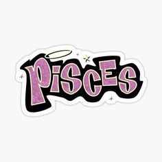 a sticker with the word pisces written in pink and black on it