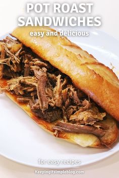 there is a sandwich on the plate with meat and cheese in it, which reads pot roast sandwiches easy and delicious