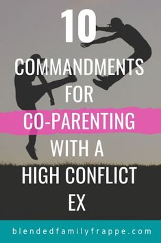 two people jumping in the air with text overlay that reads 10 commandments for co - parenting with a high conflict ex