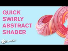 the words quick swirly abstract shader are shown in pink and orange on a blue background