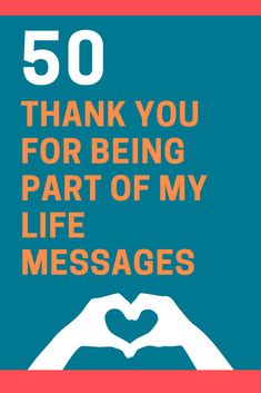 a blue and orange poster with the words 50 thank you for being part of my life messages