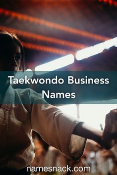 Eye-catching name ideas for your taekwondo business.