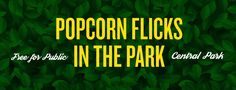 the words popcorn flicks in the park are surrounded by green leaves on a dark background