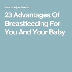 the text reads, 23 advantages of breastfeeding for you and your baby