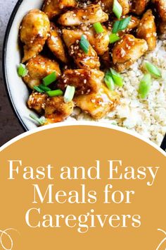 chicken and rice with the words fast and easy meals for caregiverss over it