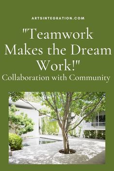 a tree in front of a building with the words teamwork makes the dream work collaboration with community