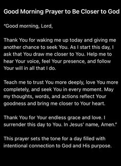 a poem written in black with the words good morning prayer to be closer to god