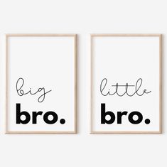 two black and white prints with the words, big little bro