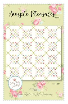 the simple pleasure quilt pattern is shown in pink flowers and green, with white trim