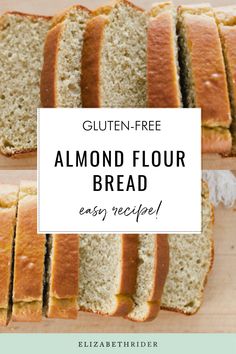 sliced almond flour bread on a cutting board with the words gluten - free almond flour bread