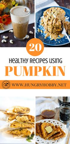 healthy recipes using pumpkins and other foods to make it easier for you to eat them