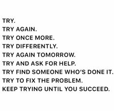 the words are written in black and white on a piece of paper that reads try try again try again try again try again