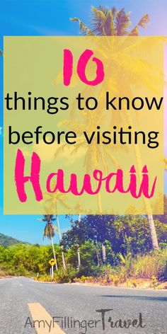 an empty road with palm trees and the words 10 things to know before visiting hawaii