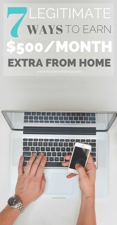 someone typing on their laptop with the text 7 ways to earn $ 500 / month extra from home