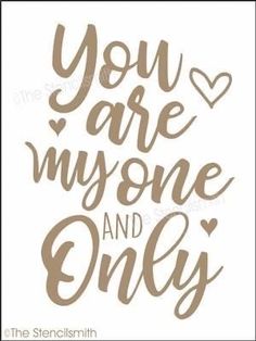 the words you are my one and only in brown ink on a white paper background