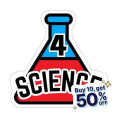 a sticker that says science buy 10 get 50 % off on the front and back