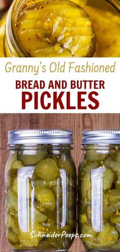 two jars filled with pickles and the words granny's old fashioned bread and butter pickles