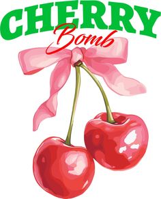 two cherries tied with a pink ribbon and the words cherry bomb