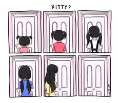 four girls are looking at each other through the doorways in front of them, which says kitty?