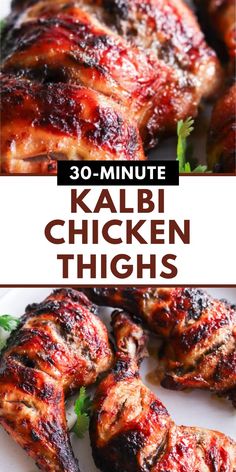 grilled chicken thighs with text overlay that reads 30 - minute kalbi chicken thighs