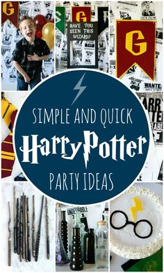 harry potter birthday party ideas with pictures and text that reads, simple and quick harry potter party ideas