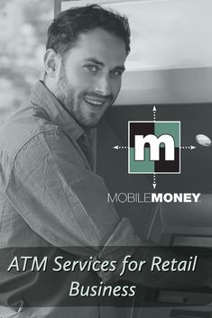 a man smiling with the words atm services for retail business on his left hand side