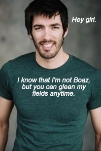 a man wearing a t - shirt that says hey girl i know that i'm not boaz, but you can clean my fields anytime