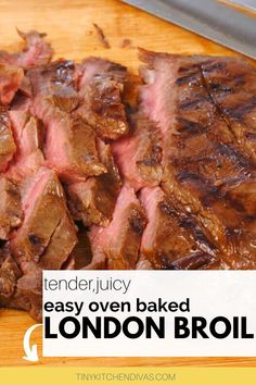 the steak is sliced up and ready to be served on the grill with text overlay that reads tender juicy easy oven baked london broil