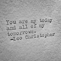 an old typewriter with the words you are my today and all of my tomorrow