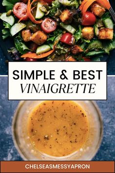 a salad with dressing in it and the words, simple & best vinagrette