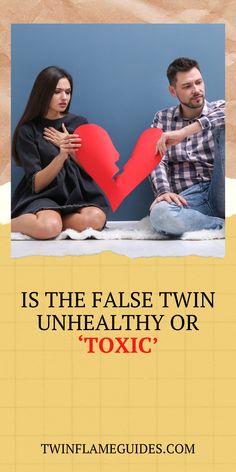 two people sitting next to each other with the caption that reads is the false twin unhealthy or toxic?