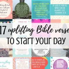 a collage of bible verses with the words 17 uplifting bible verses to start your day