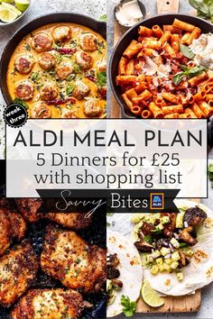 a collage of different meals including pasta, meat and salads with text overlay reading aldi meal plan 5 dinners for $ 25 with shopping list