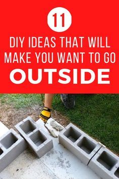 cinder blocks with the words diy ideas that will make you want to go outside