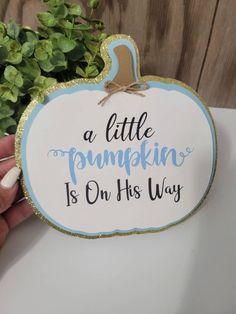 a little pumpkin is on his way sign