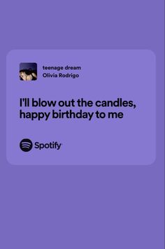 a purple background with the words i'll blow out the candles, happy birthday to me