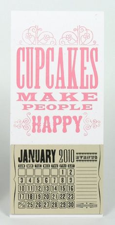 a pink and white calendar with the words cupcakes make people happy on it